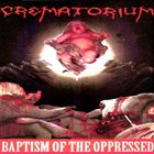 CREMATORIUM (IL) Baptism of the Oppressed album cover