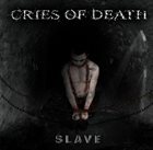 CRIES OF DEATH Slave album cover