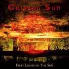 CRIMSON SUN First Lights of the Sun album cover