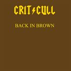 CRITICULL Back In Brown album cover