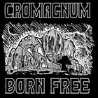 CROMAGNUM Born Free album cover