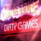 CROSSFIRE Dirty Games album cover
