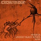 CROWFEEDER Pinebox / Unholy Black Wings / Wish album cover