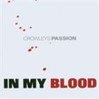 CROWLEYS PASSION In My Blood album cover