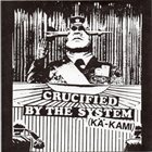 CRUCIFIED BY THE KÄ-KAMI Insane Youth A.D. (Wild Things) / Crucified By The Kä-Kami album cover
