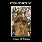 CRUCIFIX Visions of Nihilism album cover