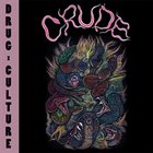 CRUDE Drug Culture album cover