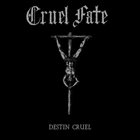 CRUEL FATE Destin Cruel album cover