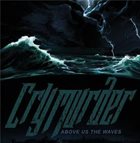 CRYMURDER Above Us The Waves album cover