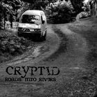 CRYPTID Roads Into Rivers album cover