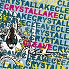 CRYSTAL LAKE Crystal Lake / Cleave album cover