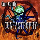 CUNT CUNTLY Cuntastrophy album cover