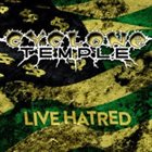 CYCLONE TEMPLE Live Hatred album cover