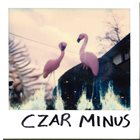 CZAR (WA) Minus album cover