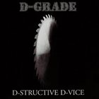 D-GRADE D-structive D-Vice album cover