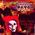 DANGEROUS TOYS The Ultimate Dangerous Toys album cover