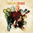 DANKO JONES Fire Music album cover