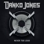 DANKO JONES Never too Loud album cover
