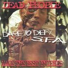 DARE TO DEFY Dead People Make The Best Friends album cover
