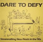 DARE TO DEFY Steamrolling Neo-Nazis In The 90's album cover