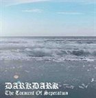 DARKDARK The Torment of Seperation album cover