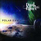DASH THE EFFORT Polar Dawn album cover