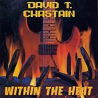 DAVID T. CHASTAIN Within the Heat album cover
