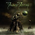 DAWN OF DESTINY — Praying to the World album cover