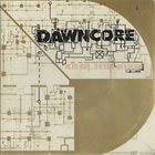 DAWNCORE We Are Young...So We Scream...Just To Feel Alive album cover