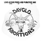 DAYGLO ABORTIONS Live At The Portland Punkfest 1992 album cover
