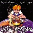 DAYGLO ABORTIONS Stupid World, Stupid Songs album cover