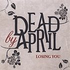 DEAD BY APRIL Losing You album cover