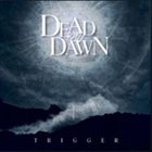 DEAD BY DAWN Trigger album cover