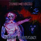 DEAD BY DAWN (OR) Life Is A Death Sentence album cover