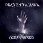 DEAD END ALASKA Oceanbreed album cover
