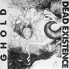 DEAD EXISTENCE Dead Existence / Ghold album cover