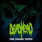 DEAD HEAD The Shark Tapes album cover
