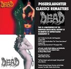 DEAD Poserslaughter Classics Remasters album cover