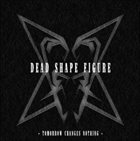 DEAD SHAPE FIGURE Tomorrow Changes Nothing album cover