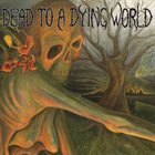 DEAD TO A DYING WORLD Dead To A Dying World / Reprise album cover