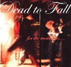 DEAD TO FALL ...for the Memories album cover
