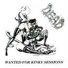 DEAD Wanted for Kinky Sessions album cover