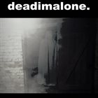 DEADIMALONE. deadimalone. album cover