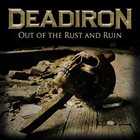 DEADIRON Out of the Rust and Ruin album cover