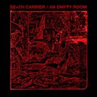 DEATH CARRIER Death Carrier / An Empty Room album cover