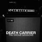 DEATH CARRIER The Drone Sessions album cover