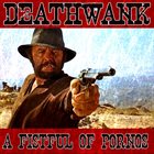 DEATHWANK A Fistful Of Pornos album cover