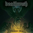 DEATHWISH (WI) Unleash Hell album cover