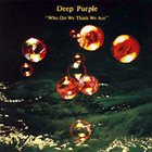 DEEP PURPLE Who Do We Think We Are album cover