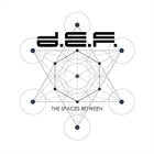 D.E.F. The Spaces Between album cover